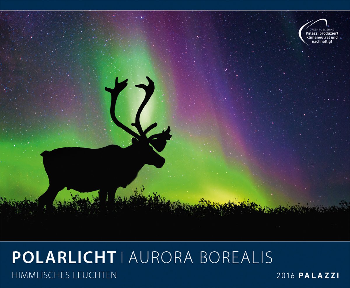 POLARLICHT 2016 - AURORA BOREALIS - Himmlisches Leuchten - Nordlicht book