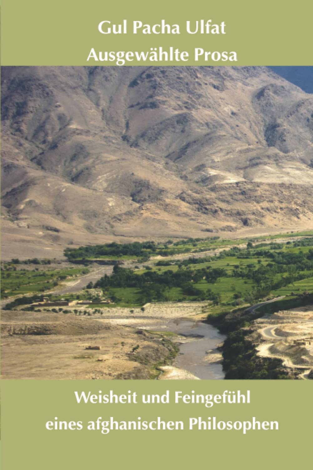Ausgewählte Prosa: Weisheit und Feingefühl eines afghanischen Philosophen: Gul Pacha Ulfat Contemporary literature