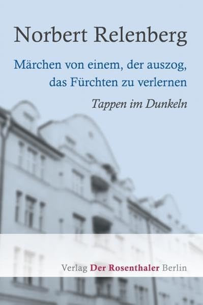 Märchen von einem, der auszog, das Fürchten zu verlernen: Tappen im Dunkeln Historical Fiction