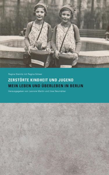 Zerstörte Kindheit und Jugend: Mein Leben und Überleben in Berlin Politics & History