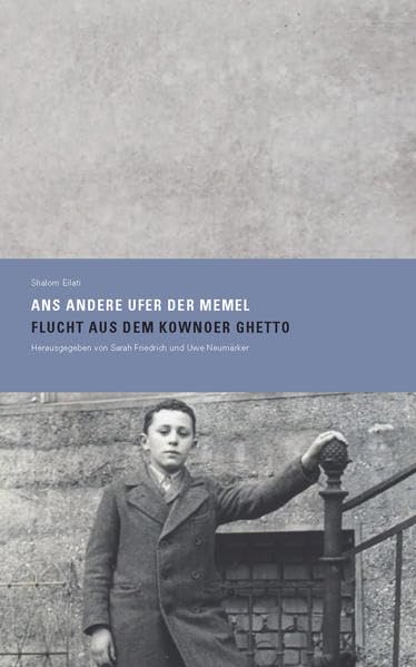 Ans andere Ufer der Memel. Flucht aus dem Kownoer Ghetto (Zeitzeugenreihe der Stiftung Denkmal für die ermordeten Juden Europas) Books