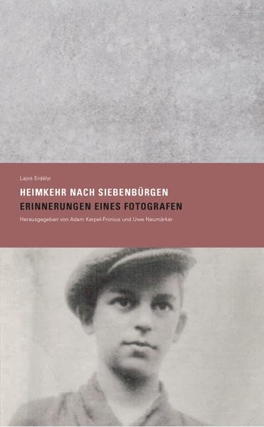 »Heimkehr nach Siebenbürgen. Erinnerungen eines Fotografen« book