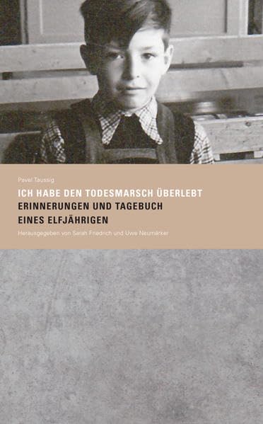 Ich habe den Todesmarch überlebt: Erinnerungen und Tagebuch eines Elfjährigen Fiction