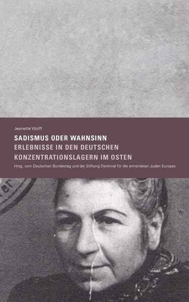Sadismus oder Wahnsinn: Erlebnisse in den deutschen Konzentrationslagern im Osten Contemporary literature