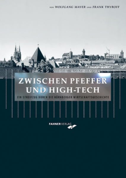 Zwischen Pfeffer und High-Tech: Ein Streifzug durch die Nürnberger Wirtschaftsgeschichte Film, Art & Culture