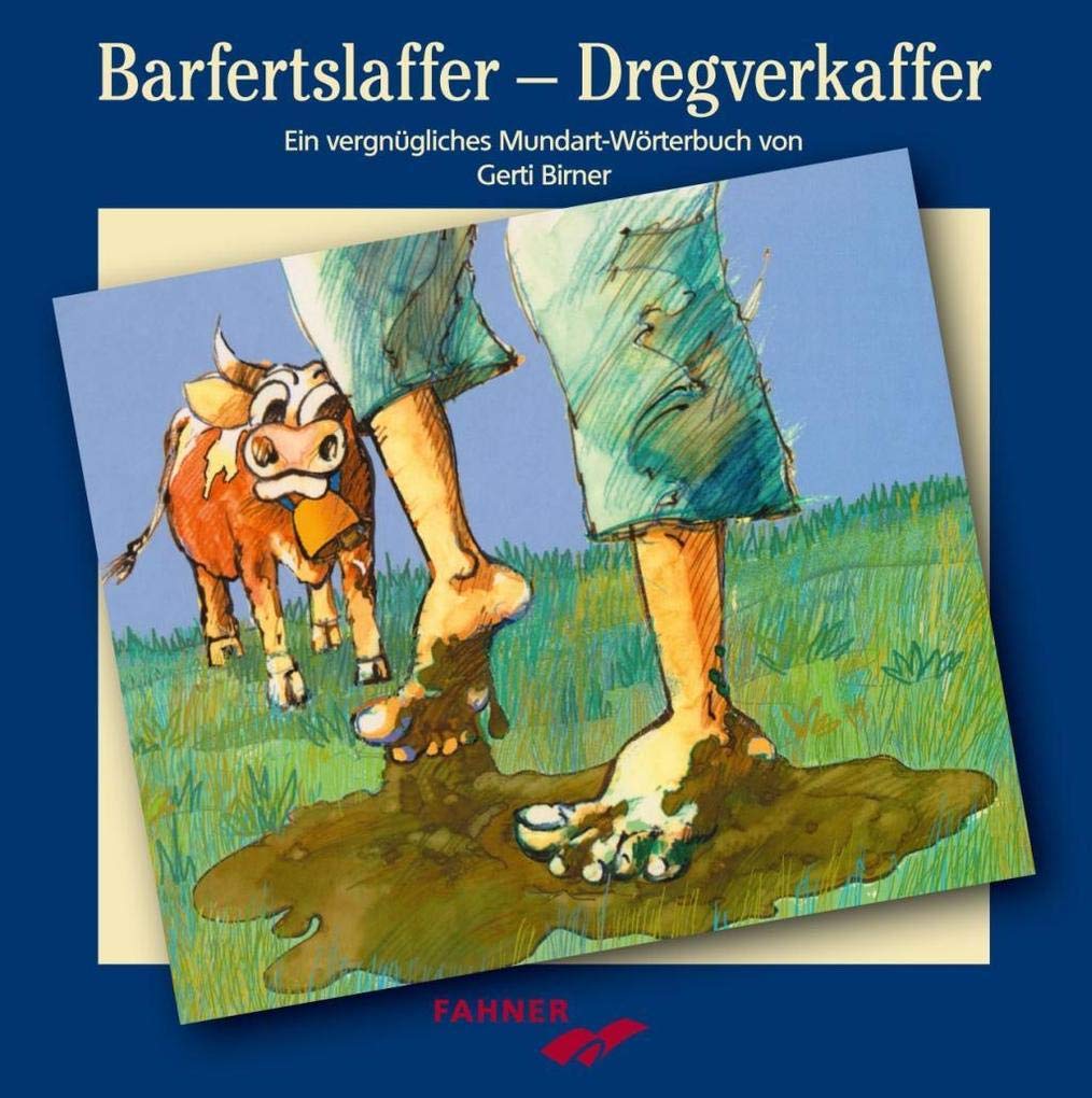 Barfertslaffer - Dregverkaffer: Ein vergnügliches Mundart-Wörterbuch Humour & Satire