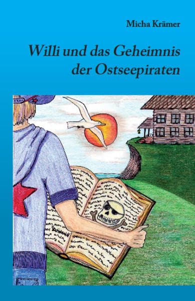 Willi und das Geheimnis der Ostseepiraten (Willi-Reihe) Novels & Short Stories