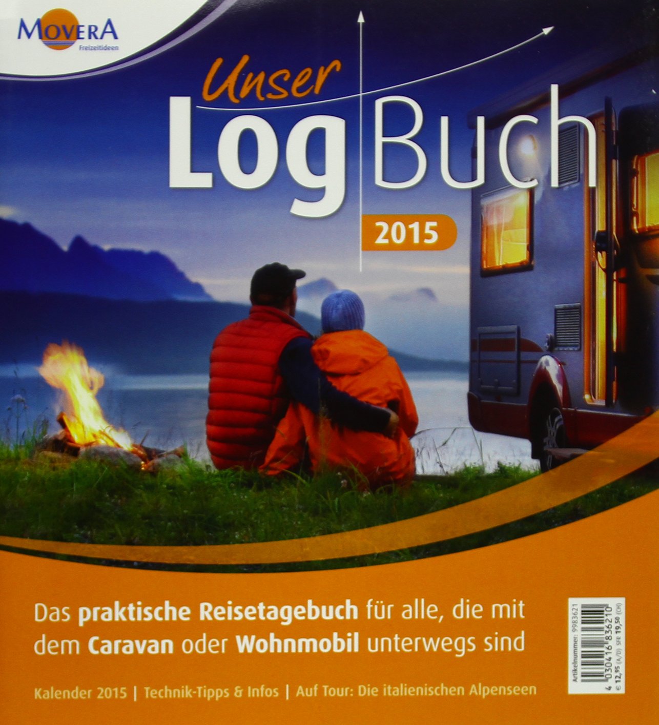Unser LogBuch 2015: Das praktische Reisetagebuch für alle, die mit dem Caravan oder Wohnmobil unterwegs sind. Kalender 2015, Technik-Tipps & Infos, Auf Tour: Die italienischen Alpenseen Travel