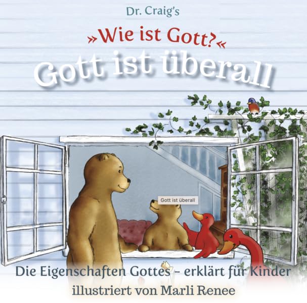 Dr. Craig`s "Wie ist Gott?" Gott ist überall: Die Eigenschaften Gottes - erklärt für Kinder (Dr. Craig`s "Wie ist Gott?" Reihe: Die Eigenschaften Gottes - erklärt für Kinder) Children's books