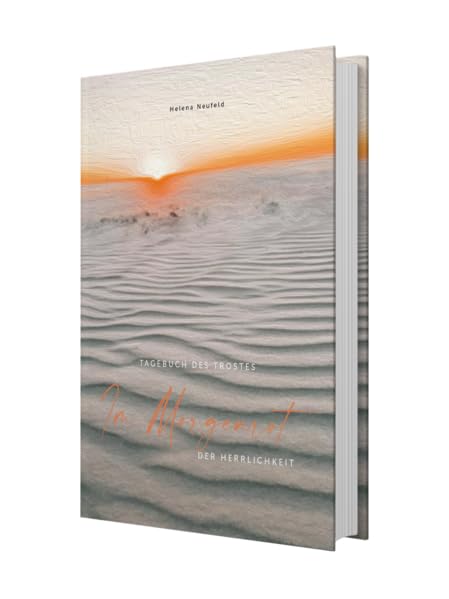 Im Morgenrot der Herrlichkeit: Tagebuch des Trostes Death & Mourning