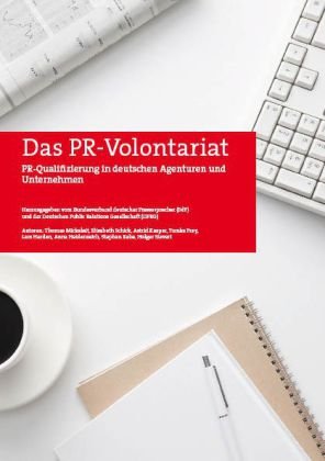 Das PR-Volontariat: PR-Qualifizierung in deutschen Agenturen und Unternehmen: PR-Qualifizierung in deutschen Agenturen und Unternehmen. Hrsg.: ... Deutsche Public Relations Gesellschaft (DPRG) Law