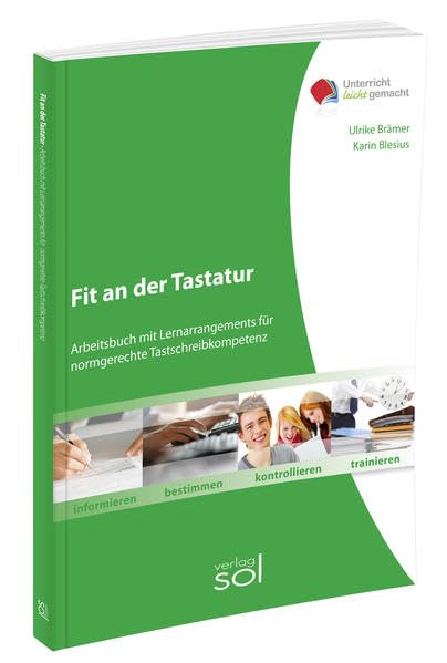 Fit an der Tastatur: Arbeitsbuch mit Lernarrangements für normgerechte Tastschreibkompetenz (Unterricht-leicht-gemacht) Study Guides