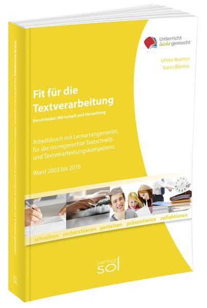 Fit für die Textverarbeitung - Fachbereich Wirtschaft und Verwaltung: Arbeitsbuch mit Lernarrangements für die die normgerechte Tastschreib- und Textverarbeitungskompetenz (Unterricht-leicht-gemacht) Business, Finance & Career
