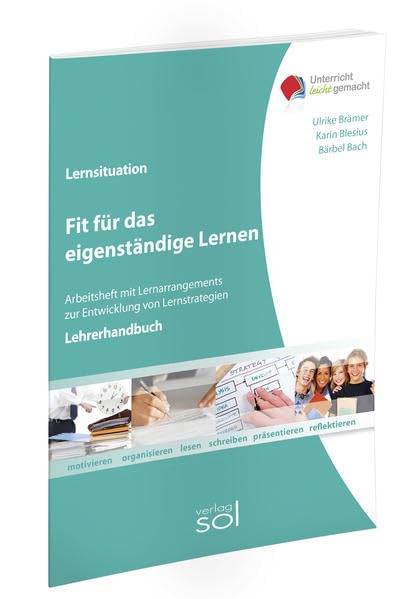 Fit für das eigenständige Lernen - Lehrerhandbuch: Arbeitsheft mit Lernarrangements zur Entwicklung von Lernstrategie (Unterricht-leicht-gemacht) Study Guides