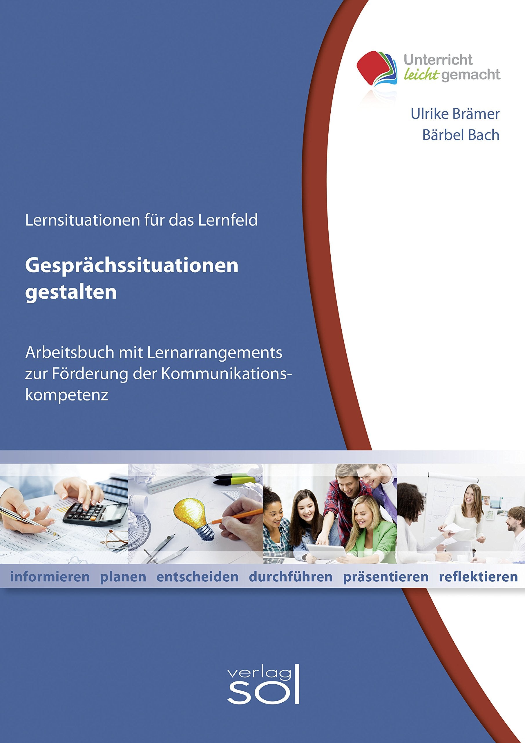 Lernfeld: Gesprächsituationen gestalten - Schülerbuch: Arbeitsbuch mit Lernarrangement für die Kompetenz Geschäftsgespräche zu führen: Arbeitsbuch mit ... Geschäftsgespräche zu führen. Mit E-Book Business, Finance & Career