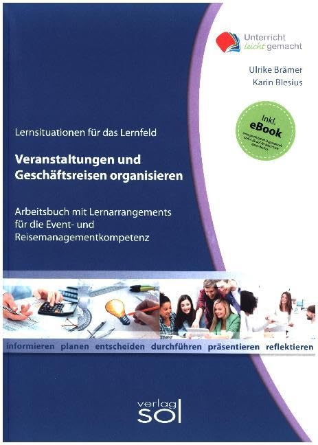 Lernfeld: Veranstaltungen und Geschäftsreisen organisieren - Schülerbuch: Arbeitsbuch mit Lernarrangements für die Event- und ... und Reisemanagementkompetenz. Mit eBook Business, Finance & Career