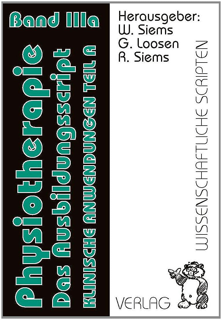 Physiotherapie - Das Ausbildungsscript Band 3a: Band 3a, Klinische Anwendungen Medicine