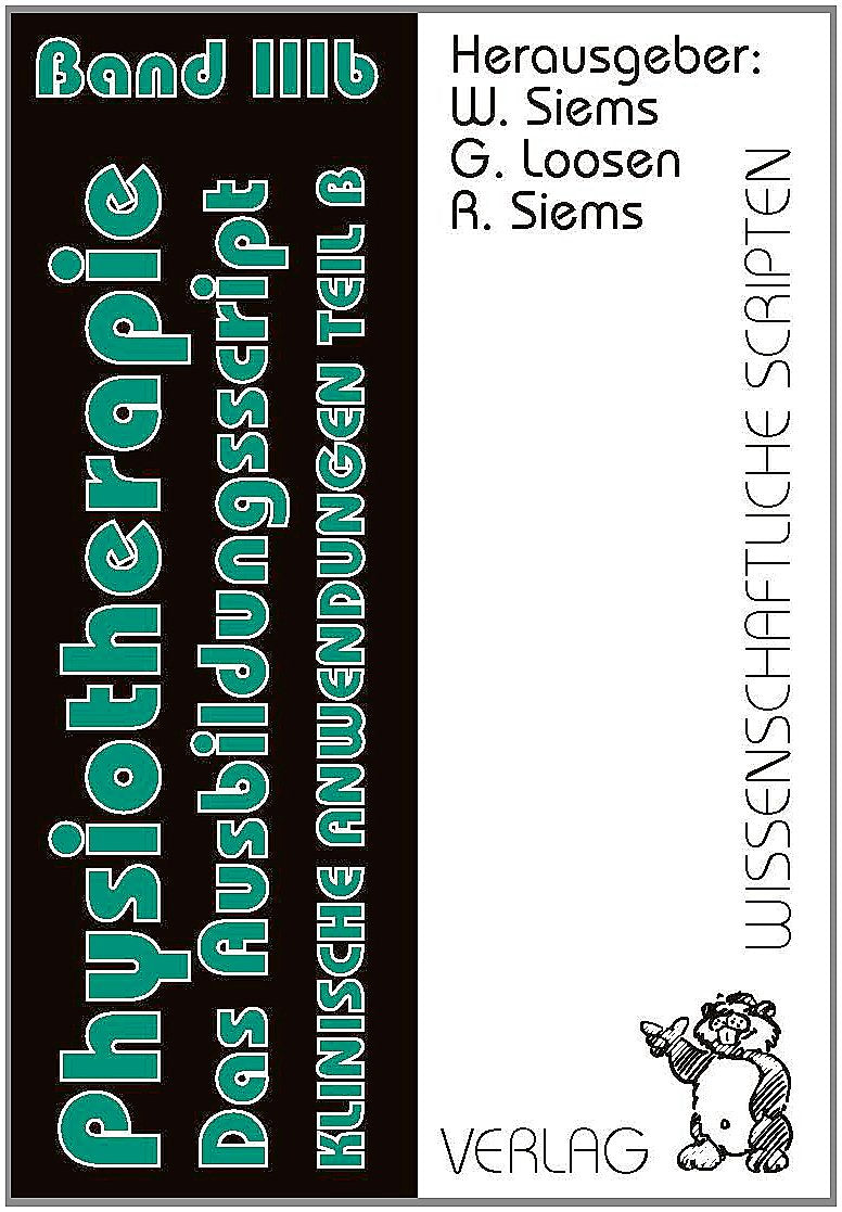 Physiotherapie - Das Ausbildungsscript, Band 3b: Band 3b, Klinische Anwendungen Medicine