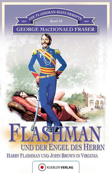 Flashman und der Engel des Herrn: Die Flashman-Manuskripte 10. Harry Flashman und John Brown in Virginia Action & Adventure