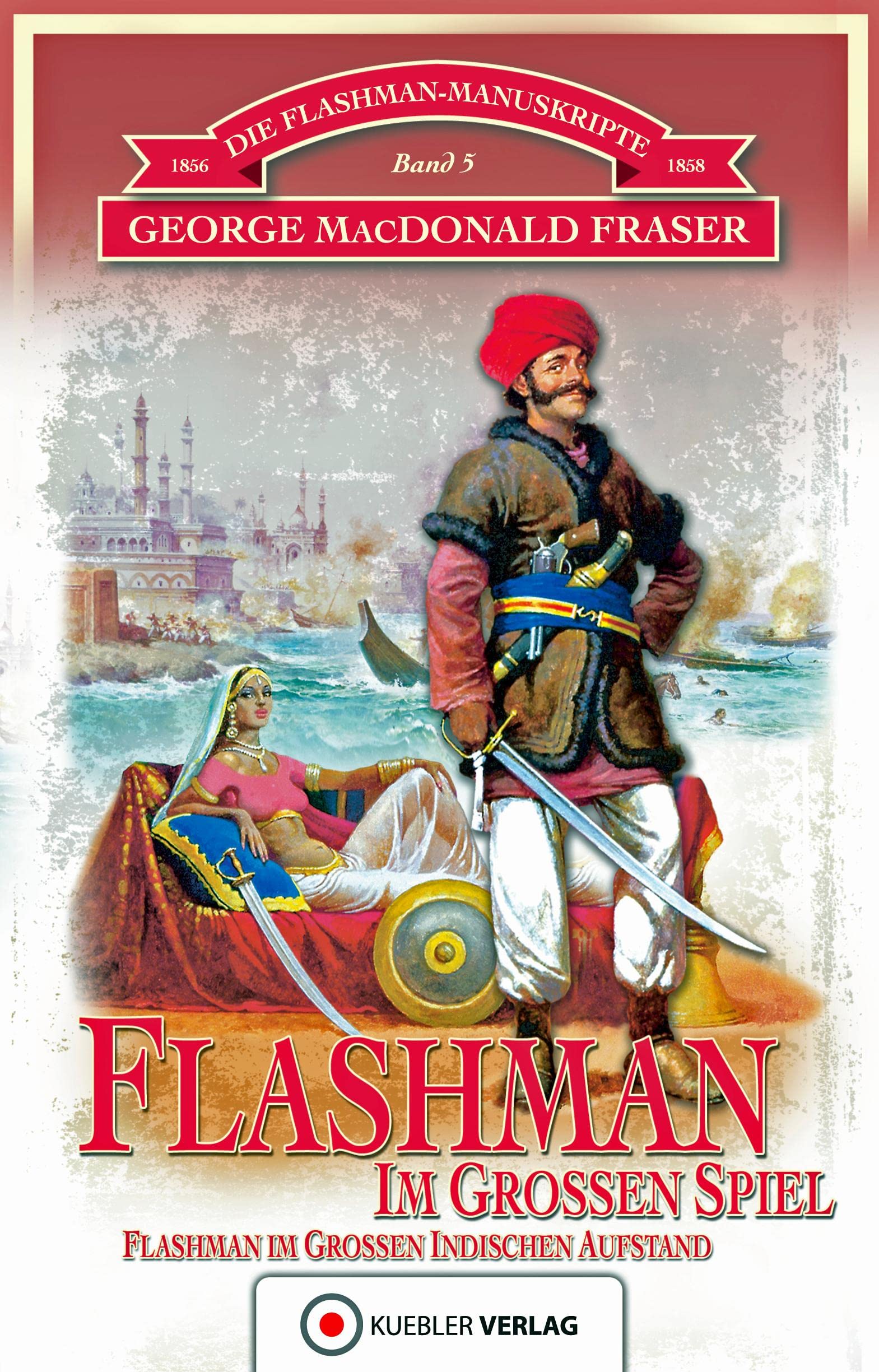 Die Flashman-Manuskripte 05. Flashman im Großen Spiel: Flashman im Großen Indischen Aufstand Action & Adventure