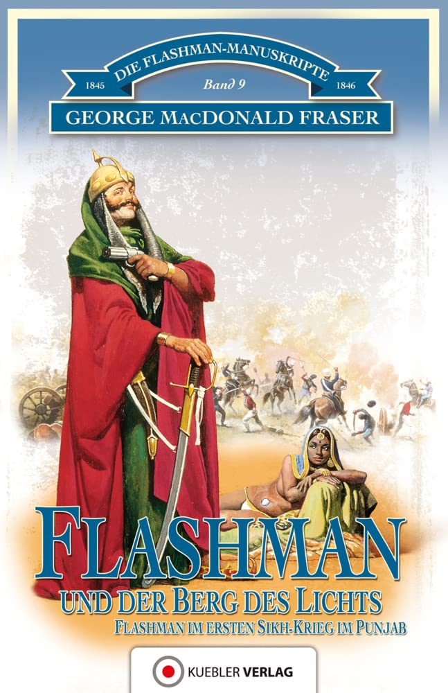 Flashman und der Berg des Lichts: Die Flashman-Manuskripte 9 - Flashman im 1. Sikh-Krieg 1845-46: Die Flashman-Manuskripte 8 - Flashman im 1. Sikh-Krieg 1845-46 Contemporary literature