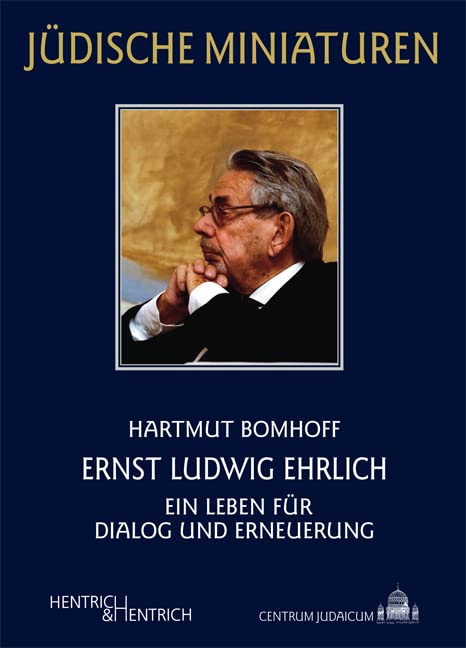Ernst Ludwig Ehrlich: Ein Leben für Dialog und Erneuerung (Jüdische Miniaturen: Herausgegeben von Hermann Simon) Memories