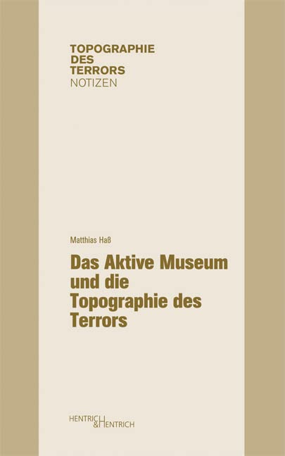 Das Aktive Museum und die Topographie des Terrors German history