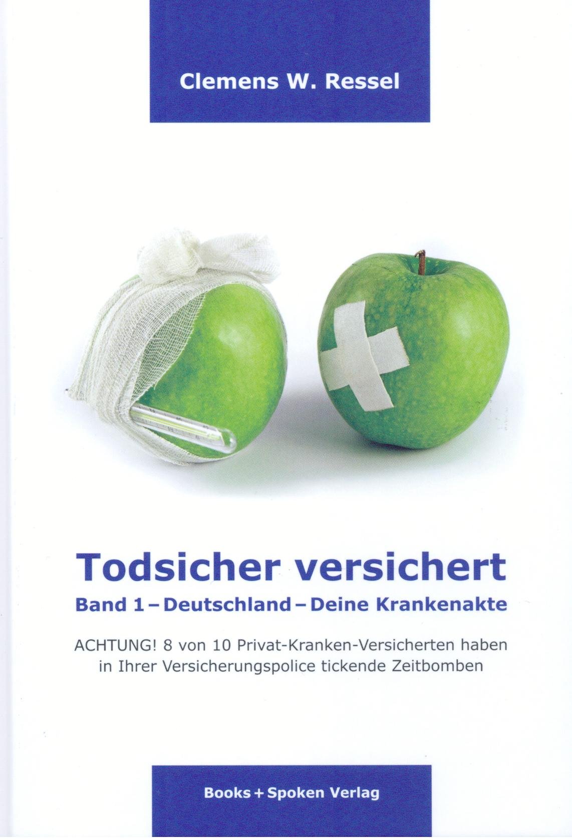 Todsicher versichert: Band 1: Deutschland - Deine Krankenakte Business, Finance & Career