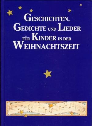 Geschichten, Gedichte und Lieder für Kinder in der Weihnachtszeit (Kinderweihnachtsbuch) Books
