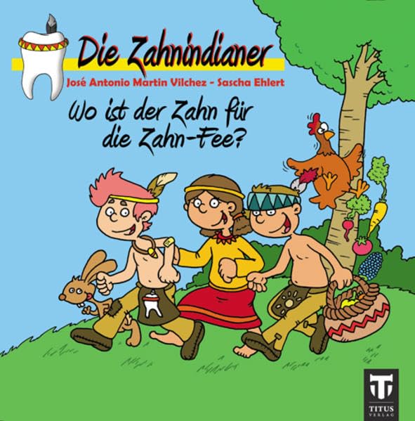 Die Zahnindianer - Titus-Minis: Wo ist der Zahn für die Zahn-Fee? Novels & Short Stories
