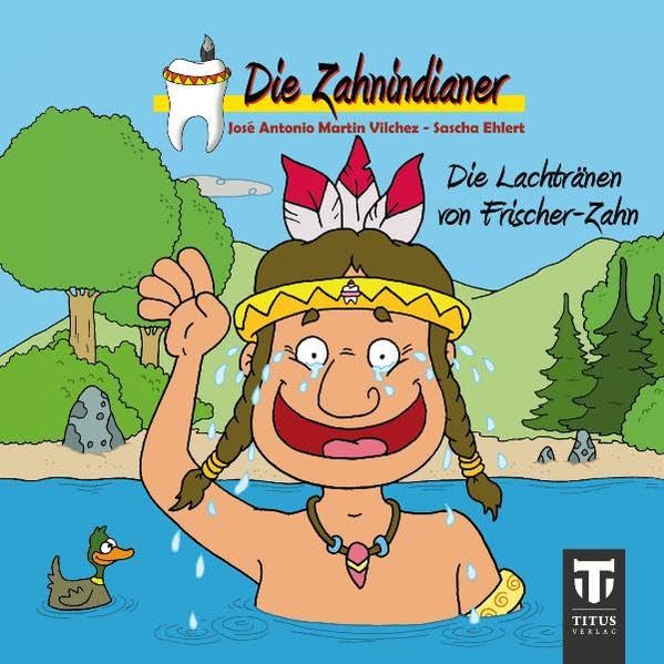 Die Zahnindianer - Titus-Minis: Die Lachtränen von Frischer-Zahn Novels & Short Stories