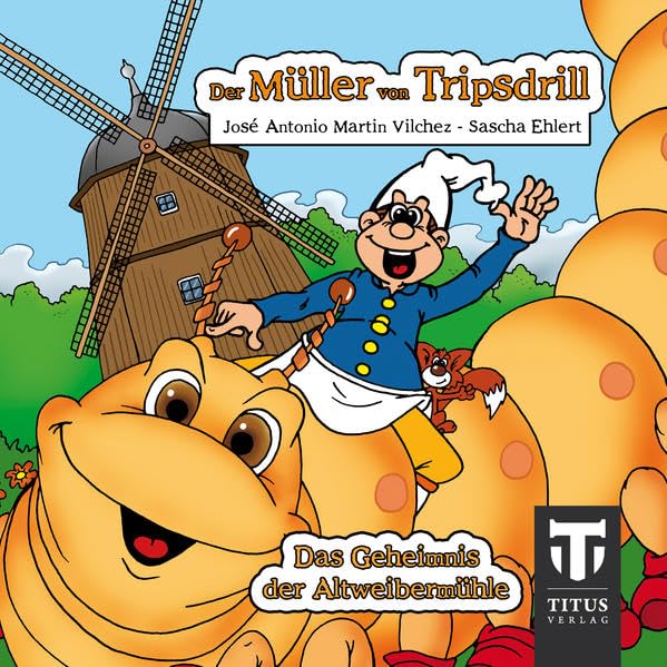 Der Müller aus Tripsdrill - Das Geheimnis der Altweibermühle Novels & Short Stories