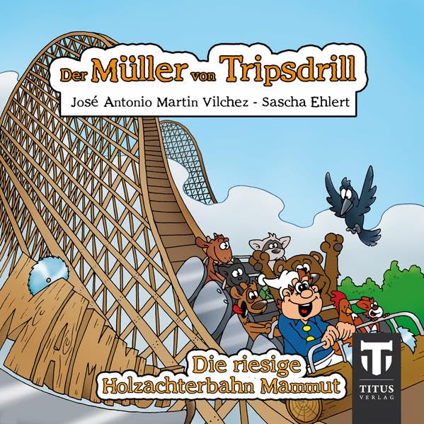Der Müller aus Tripsdrill - Die riesige Holzachterbahn Mammut Novels & Short Stories