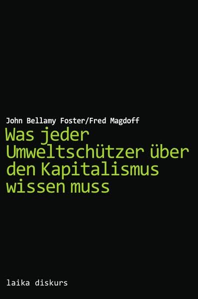 Was jeder Umweltschützer über den Kapitalismus wissen muss (laika diskurs) Law