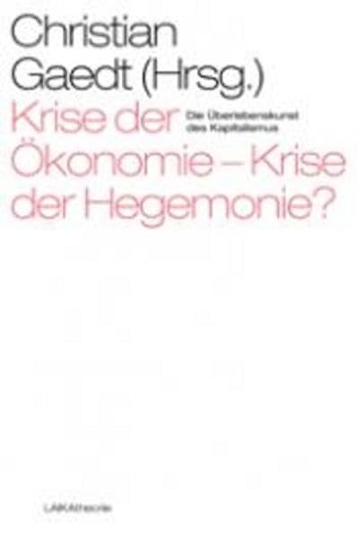 Krise der Ökonomie - Krise der Hegemonie? Law