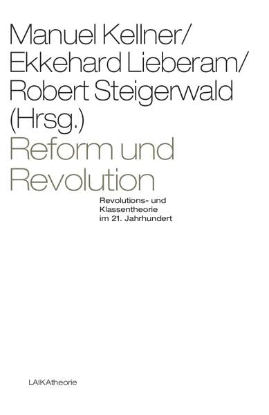 Reform und Revolution: Revolutions- und Klassentheorie im 21. Jahrhundert Law