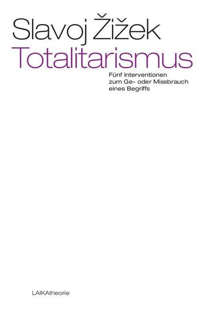 Totalitarismus: Fünf Interventionen zum Ge- oder Missbrauch eines Begriffs (EDITION THEORIE) Philosophy