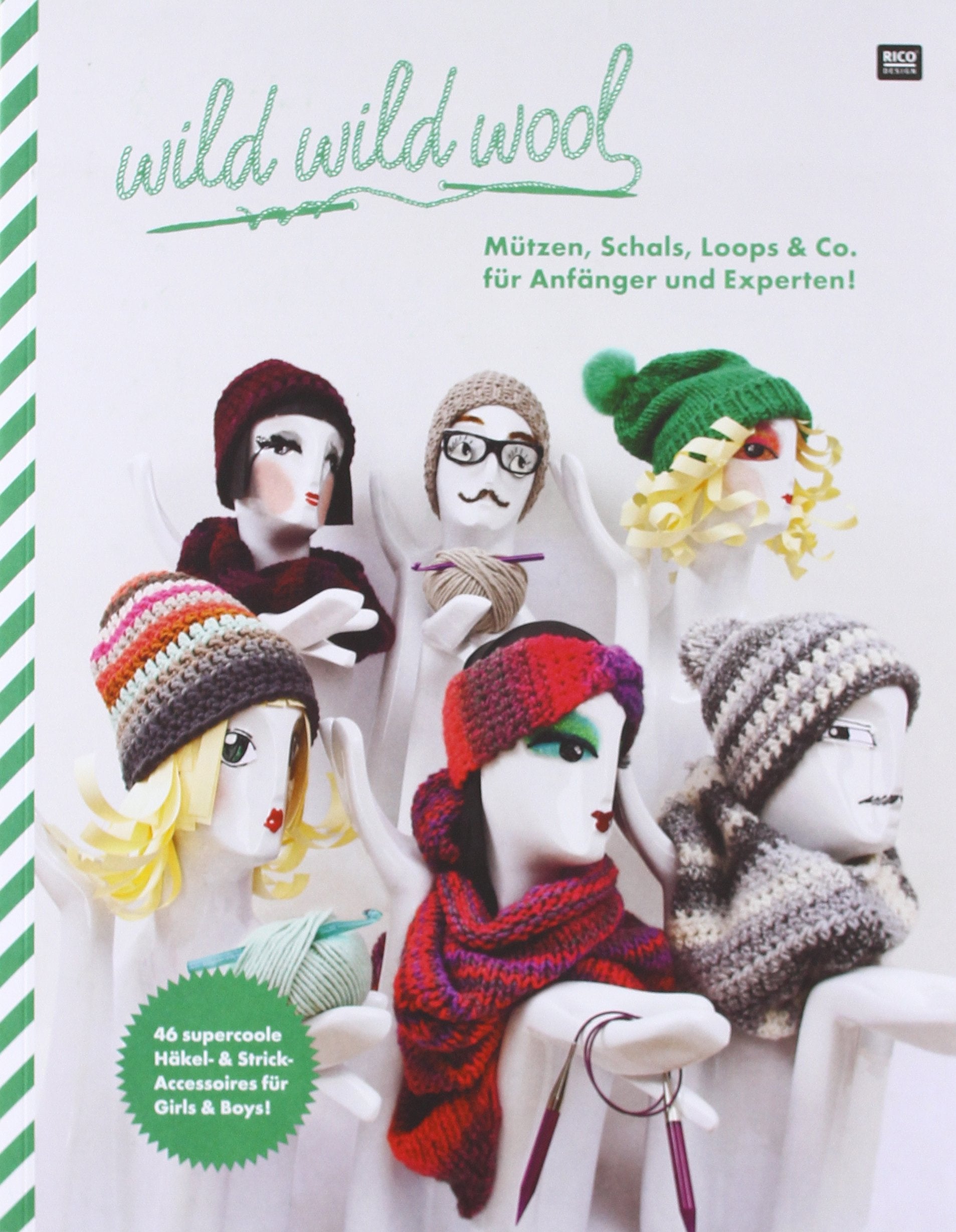 wild wild wool Mützen, Schals, Loops & Co. für Anfänger und Experten!: 46 supercoole Häkel- und Strick-Accessoires für Girls & Boys!: Mützen, Schals, ... Häkel- & Strick-Accessoires für Girls & Boys! Hobbies & Crafts