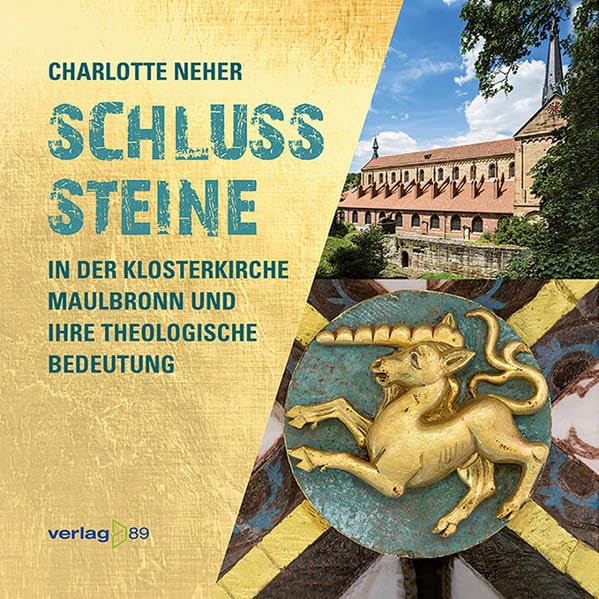 Schlusssteine: in der Klosterkirche Maulbronn und ihre theologische Bedeutung Film, Art & Culture