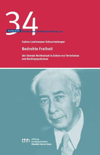 Bedrohte Freiheit: Der liberale Rechtsstaat in Zeiten von Terrorismus und Rechtspopulismus (Kleine Reihe) Politics & History