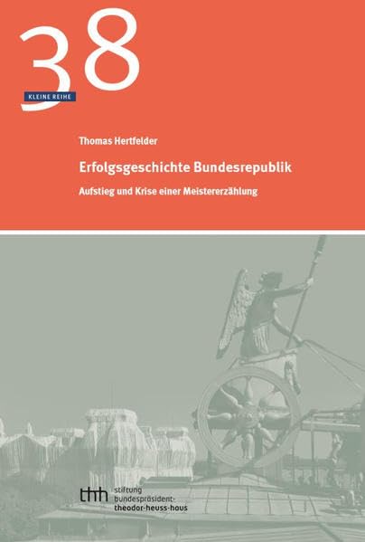 Erfolgsgeschichte Bundesrepublik: Aufstieg und Krise einer Meistererzählung Books