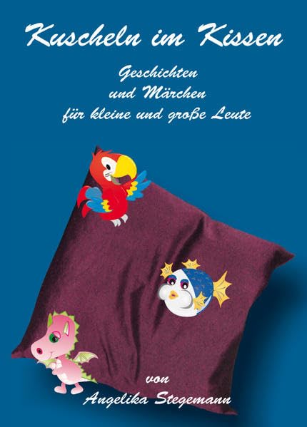 Kuscheln im Kissen: Geschichten und Märchen für kleine und große Leute Fairy Tales & Legends