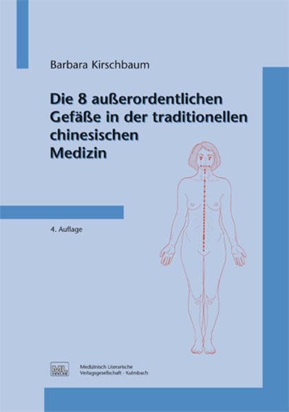 Die 8 außerordentlichen Gefäße in der traditionellen chinesischen Medizin Medicine