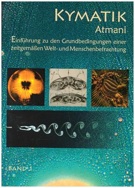 Kymatik - Band 1: Einführung zu den Grundbedingungen einer zeitgemäßen Welt- und Menschenbetrachtung Film, Art & Culture