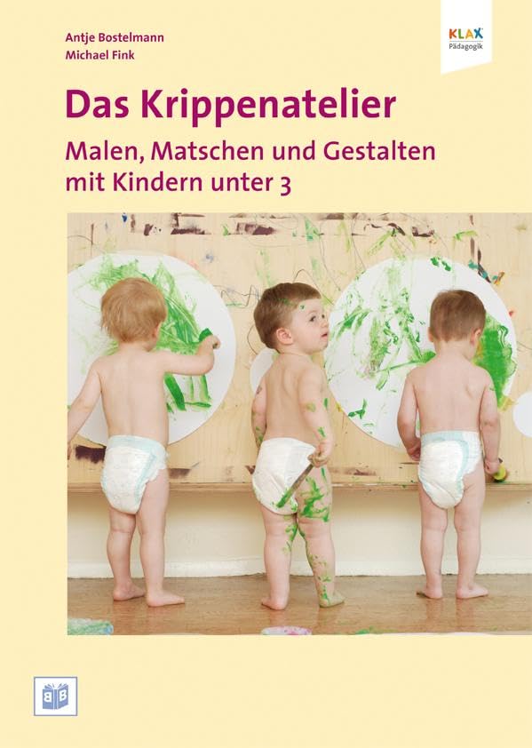 Das Krippenatelier: Malen, Matschen und Gestalten mit Kindern unter 3 Lifestyle