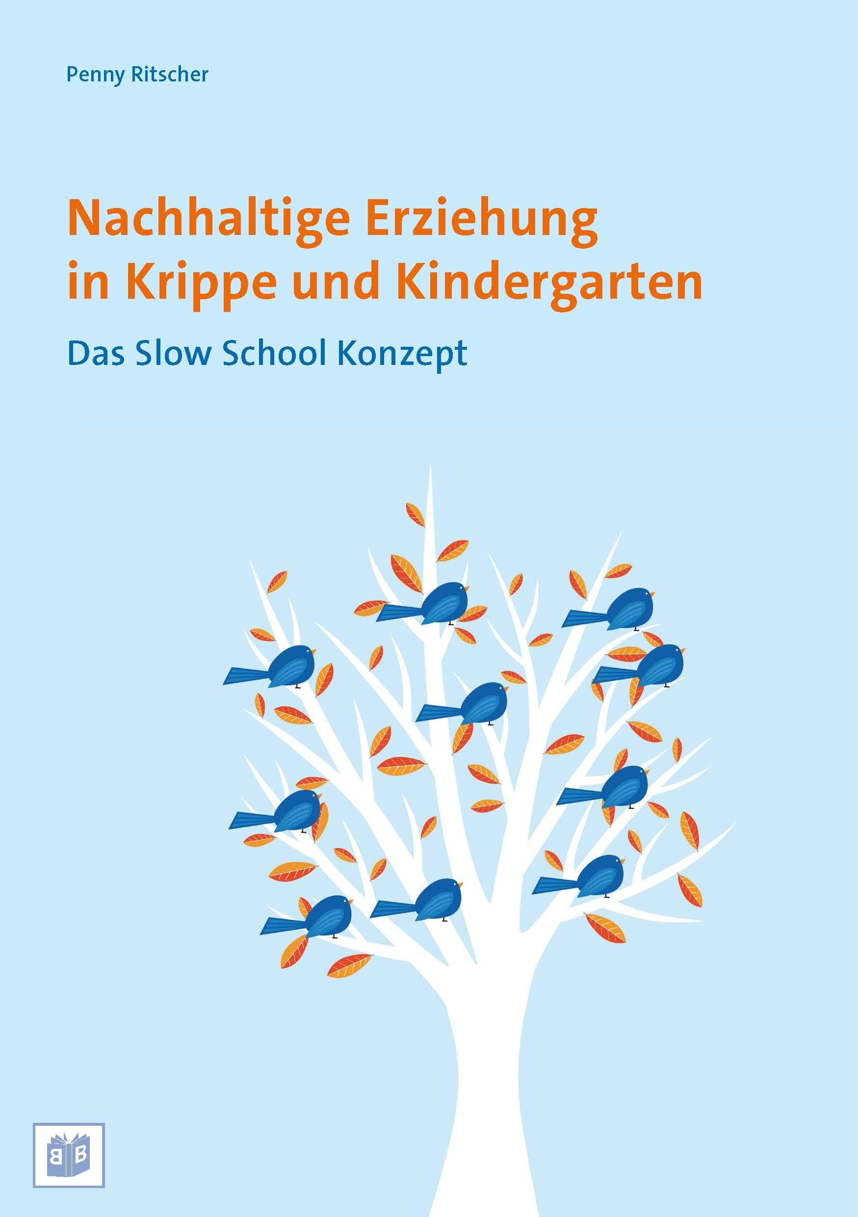 Nachhaltige Erziehung in Krippe und Kindergarten: Das Slow School Konzept Parents & Children