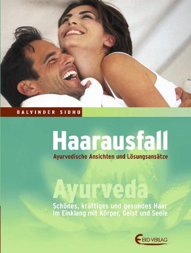 Haarausfall - Ayurvedische Ansichten und Lösungsansätze Health, Nutrition & Fitness