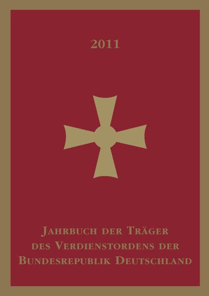 Jahrbuch der Träger des Verdienstordens der Bundesrepublik Deutschland 2011 Reference Books