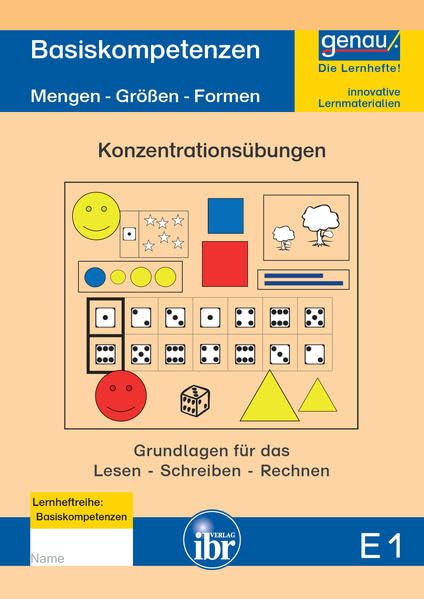 E1 - Basiskompetenzen & Konzentrationsübungen: Lernvoraussetzungen für einen erfolgreichen Anfangsunterricht Teil 1: Mengen – Größen – Formen ... Lernhefte für die Kita und für zu Hause) Learning & Reference