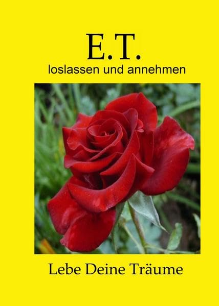 E.T. loslassen und annehmen: Lebe Deine Träume Contemporary literature